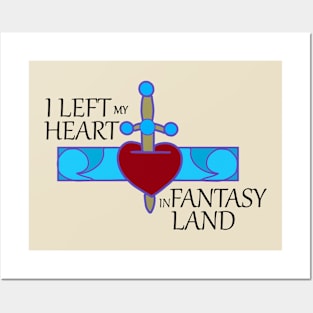 I Left My Heart in Fantasy Land Posters and Art